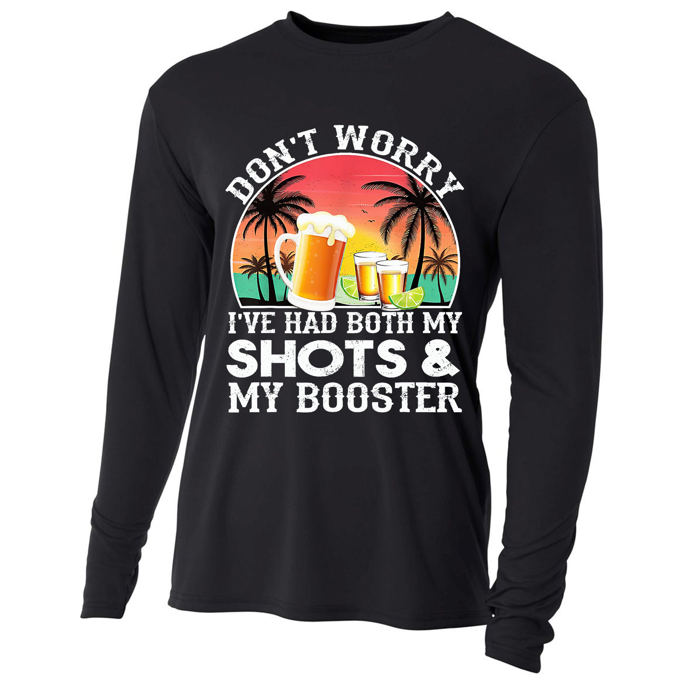 Don't Worry I've Had Both My Shots Booster Summer Sunset Gift Cooling Performance Long Sleeve Crew