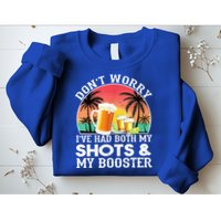 Don't Worry I've Had Both My Shots Booster Summer Sunset Gift Sweatshirt