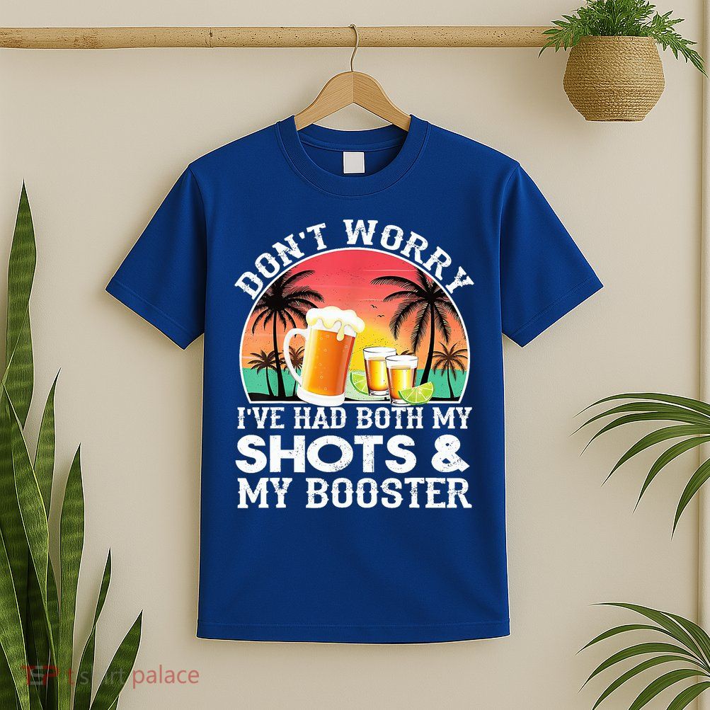 Don't Worry I've Had Both My Shots Booster Summer Sunset Gift T-Shirt