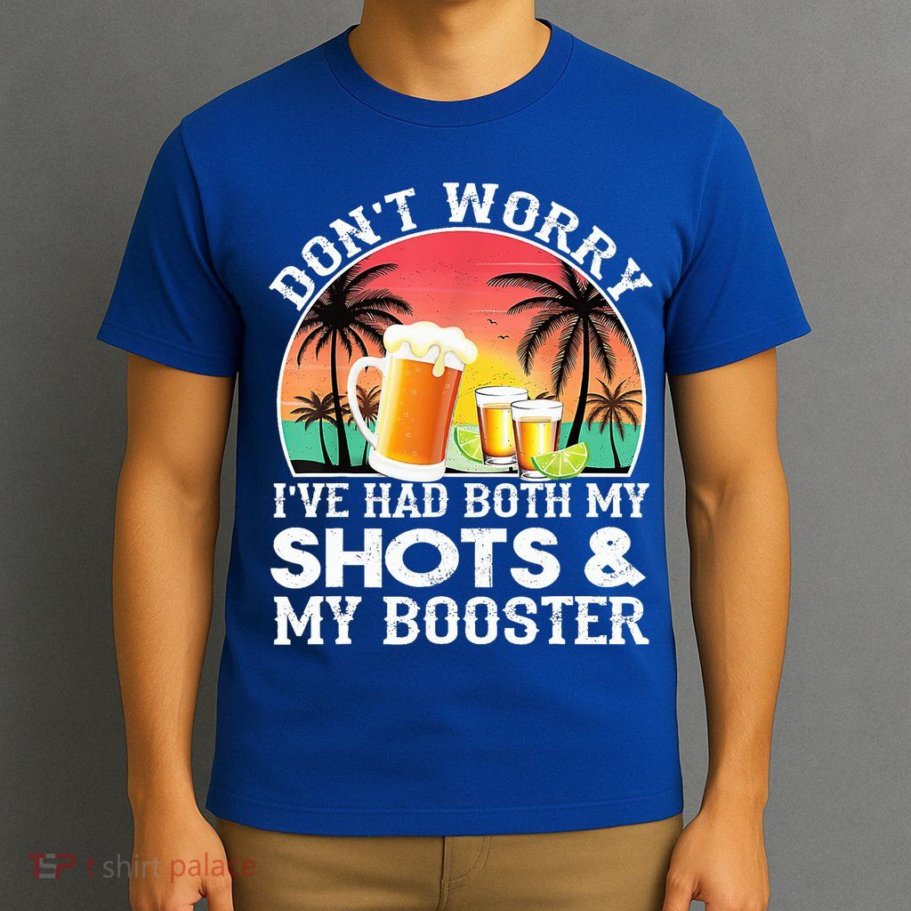 Don't Worry I've Had Both My Shots Booster Summer Sunset Gift T-Shirt