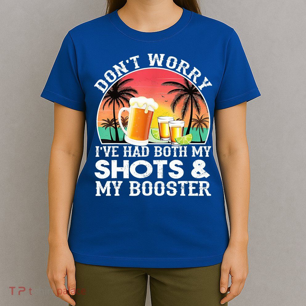 Don't Worry I've Had Both My Shots Booster Summer Sunset Gift T-Shirt
