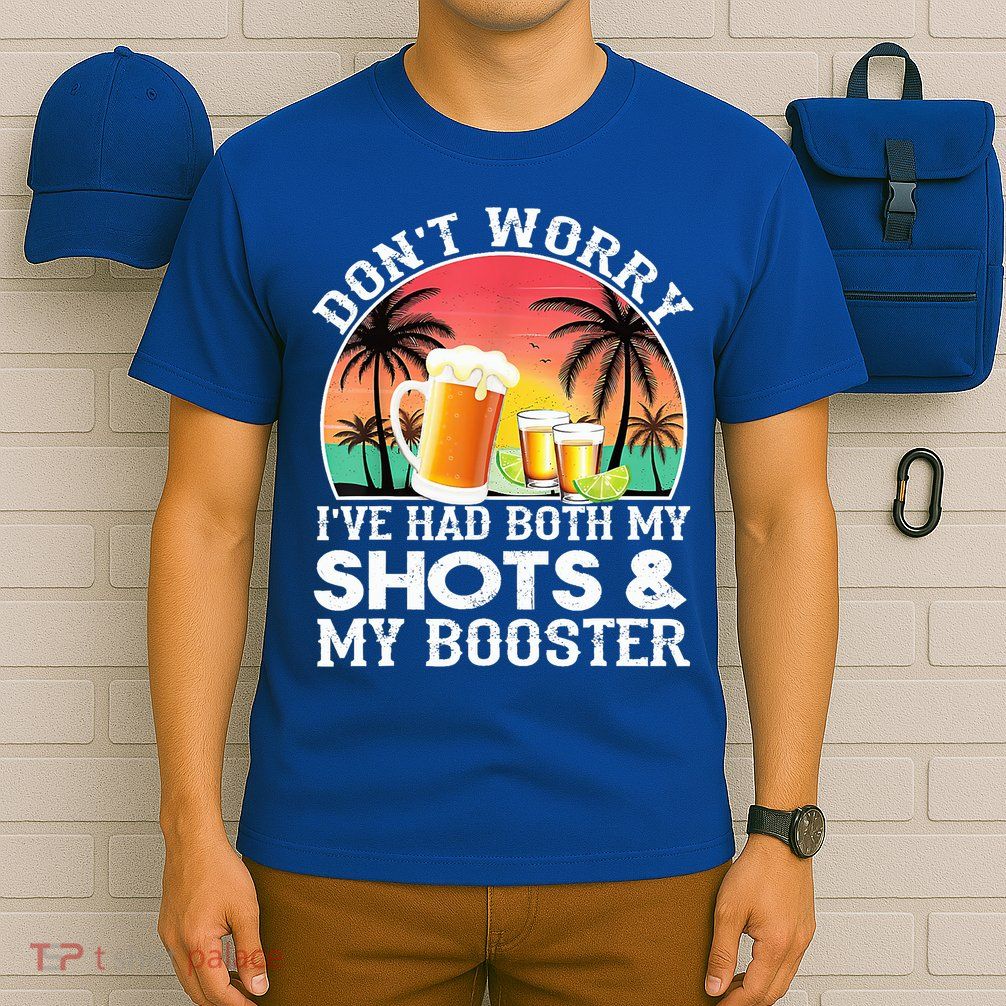 Don't Worry I've Had Both My Shots Booster Summer Sunset Gift T-Shirt