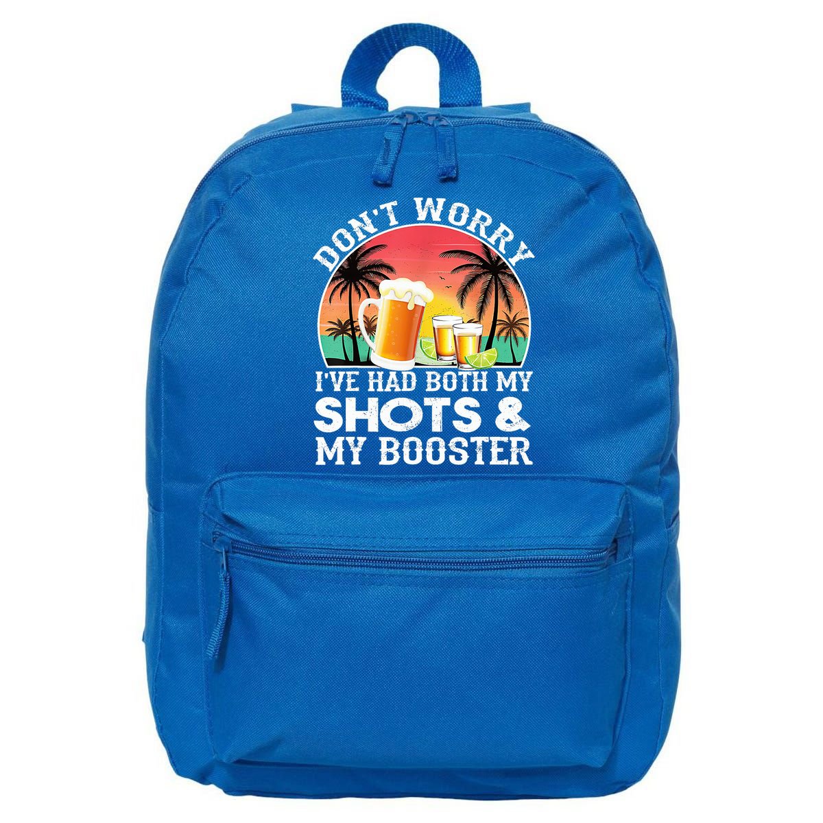 Don't Worry I've Had Both My Shots Booster Summer Sunset Gift 16 in Basic Backpack