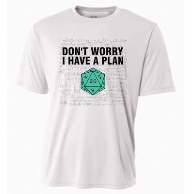 DonT Worry I Have A Plan Funny Dungeon Chaotic Dragon Cooling Performance Crew T-Shirt