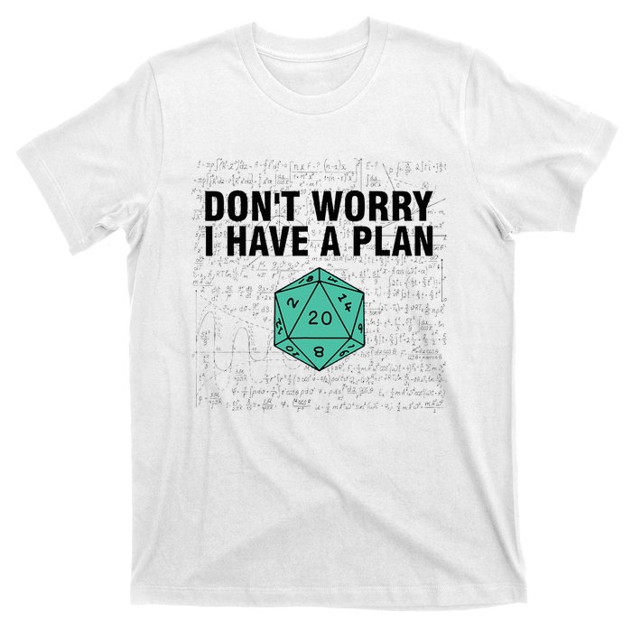 DonT Worry I Have A Plan Funny Dungeon Chaotic Dragon T-Shirt