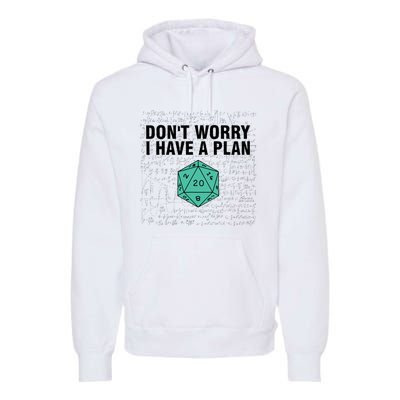 DonT Worry I Have A Plan Funny Dungeon Chaotic Dragon Premium Hoodie