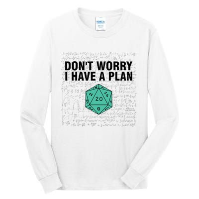 DonT Worry I Have A Plan Funny Dungeon Chaotic Dragon Tall Long Sleeve T-Shirt