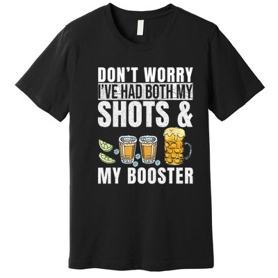 Don't Worry I've Had Both My Shots And Booster Premium T-Shirt