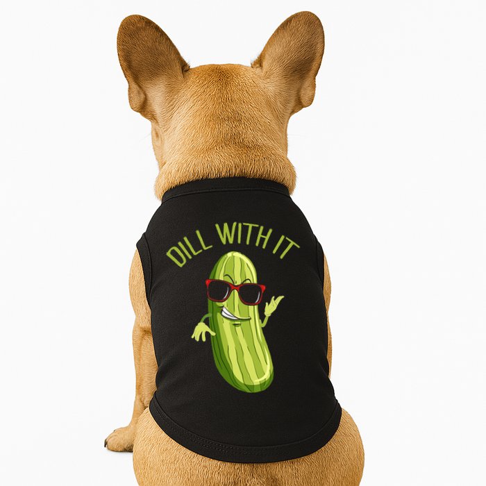 Dill With It Dill Pickle Dill Pickles Dill With It Doggie Tank