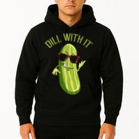 Dill With It Dill Pickle Dill Pickles Dill With It Hoodie