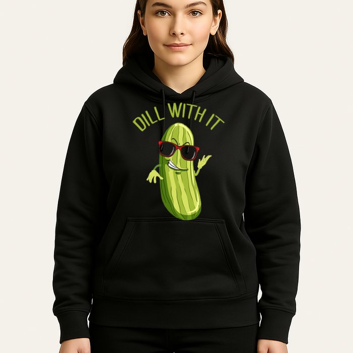 Dill With It Dill Pickle Dill Pickles Dill With It Hoodie