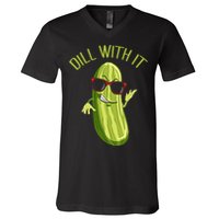 Dill With It Dill Pickle Dill Pickles Dill With It V-Neck T-Shirt