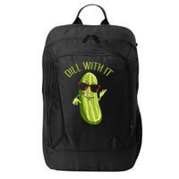 Dill With It Dill Pickle Dill Pickles Dill With It City Backpack