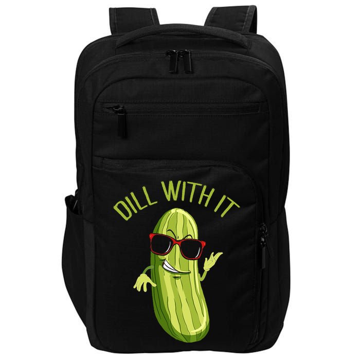 Dill With It Dill Pickle Dill Pickles Dill With It Impact Tech Backpack