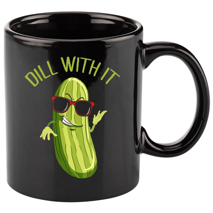 Dill With It Dill Pickle Dill Pickles Dill With It 11oz C Handle Ceramic Mug