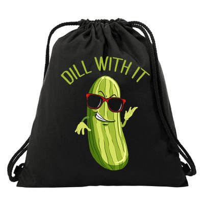 Dill With It Dill Pickle Dill Pickles Dill With It Drawstring Bag