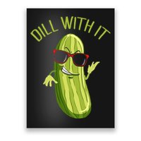 Dill With It Dill Pickle Dill Pickles Dill With It Poster
