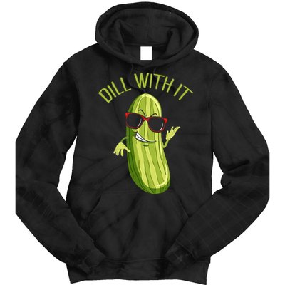Dill With It Dill Pickle Dill Pickles Dill With It Tie Dye Hoodie