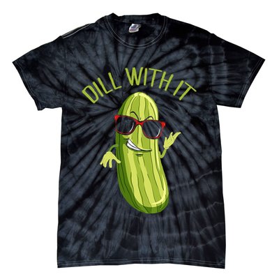 Dill With It Dill Pickle Dill Pickles Dill With It Tie-Dye T-Shirt