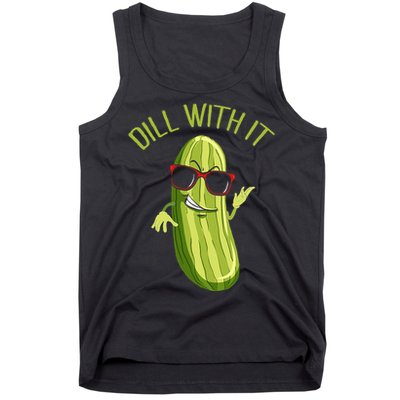 Dill With It Dill Pickle Dill Pickles Dill With It Tank Top
