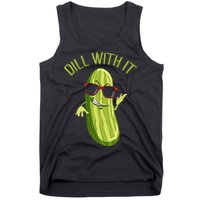 Dill With It Dill Pickle Dill Pickles Dill With It Tank Top