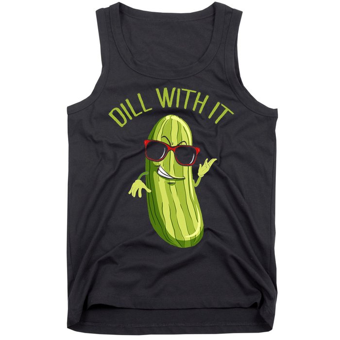Dill With It Dill Pickle Dill Pickles Dill With It Tank Top
