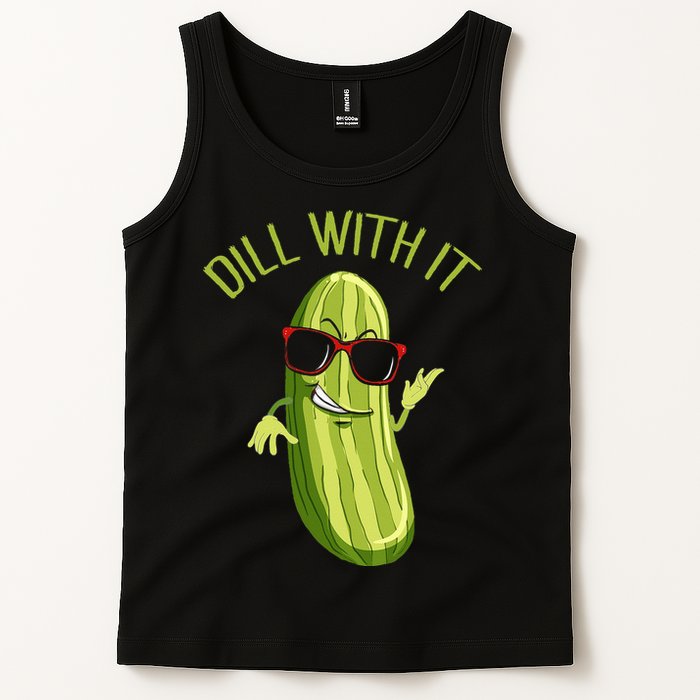 Dill With It Dill Pickle Dill Pickles Dill With It Tank Top