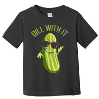Dill With It Dill Pickle Dill Pickles Dill With It Toddler T-Shirt