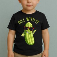 Dill With It Dill Pickle Dill Pickles Dill With It Toddler T-Shirt