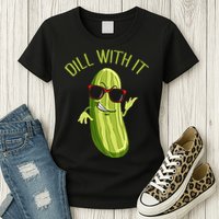 Dill With It Dill Pickle Dill Pickles Dill With It Womens T-Shirt