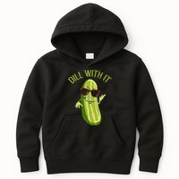 Dill With It Dill Pickle Dill Pickles Dill With It Kids Hoodie