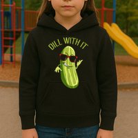 Dill With It Dill Pickle Dill Pickles Dill With It Kids Hoodie