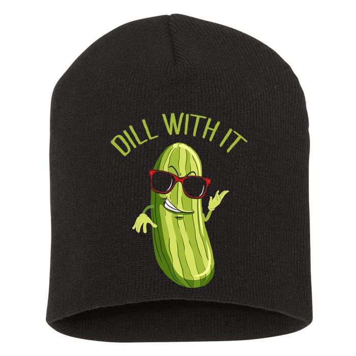 Dill With It Dill Pickle Dill Pickles Dill With It Short Acrylic Beanie