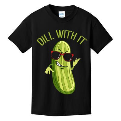 Dill With It Dill Pickle Dill Pickles Dill With It Kids T-Shirt
