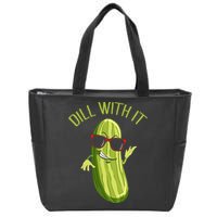 Dill With It Dill Pickle Dill Pickles Dill With It Zip Tote Bag