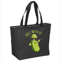 Dill With It Dill Pickle Dill Pickles Dill With It Zip Tote Bag
