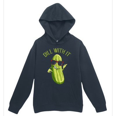 Dill With It Dill Pickle Dill Pickles Dill With It Urban Pullover Hoodie