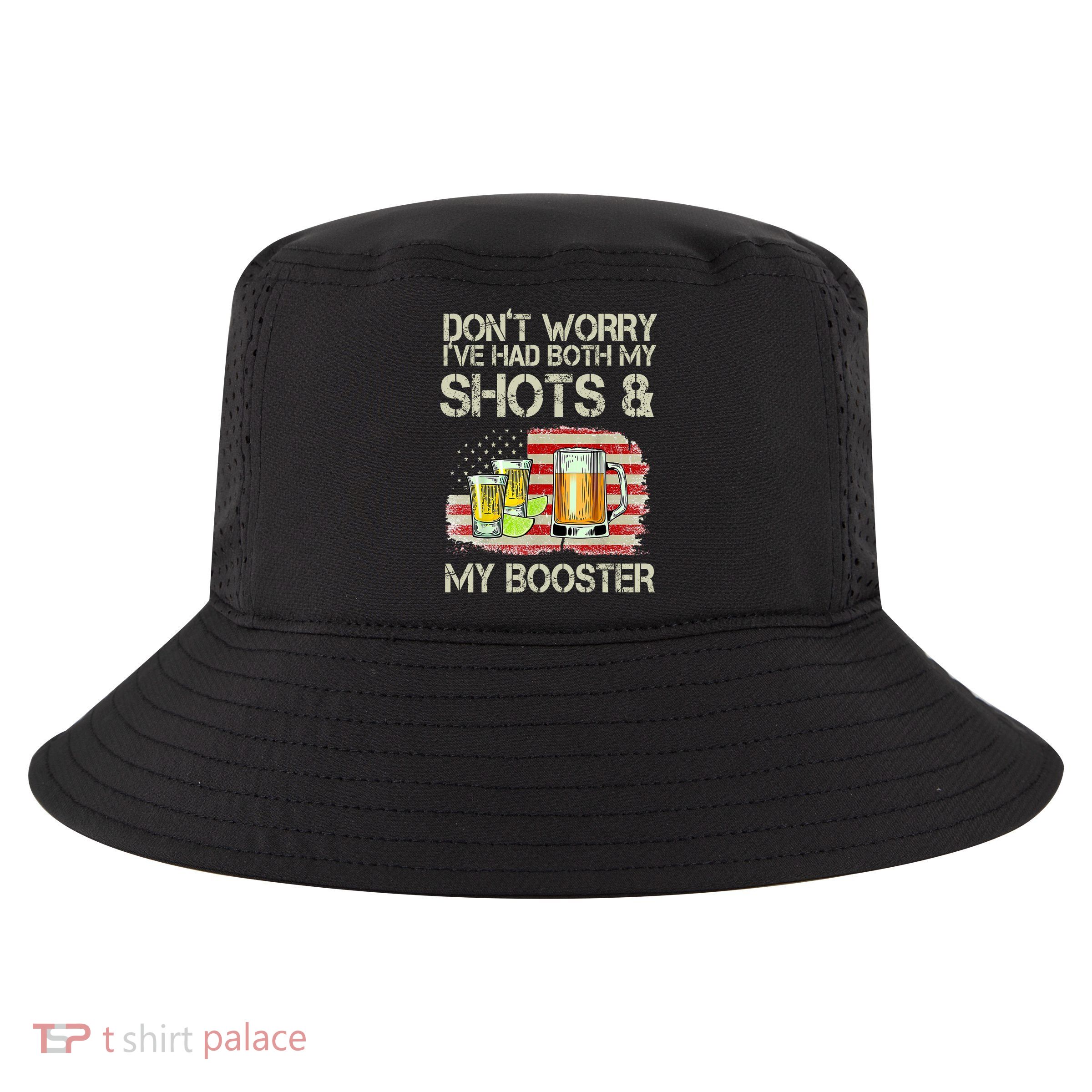 Don't Worry I've Had Both My Shots And My Booster Beer Cool Comfort Performance Bucket Hat
