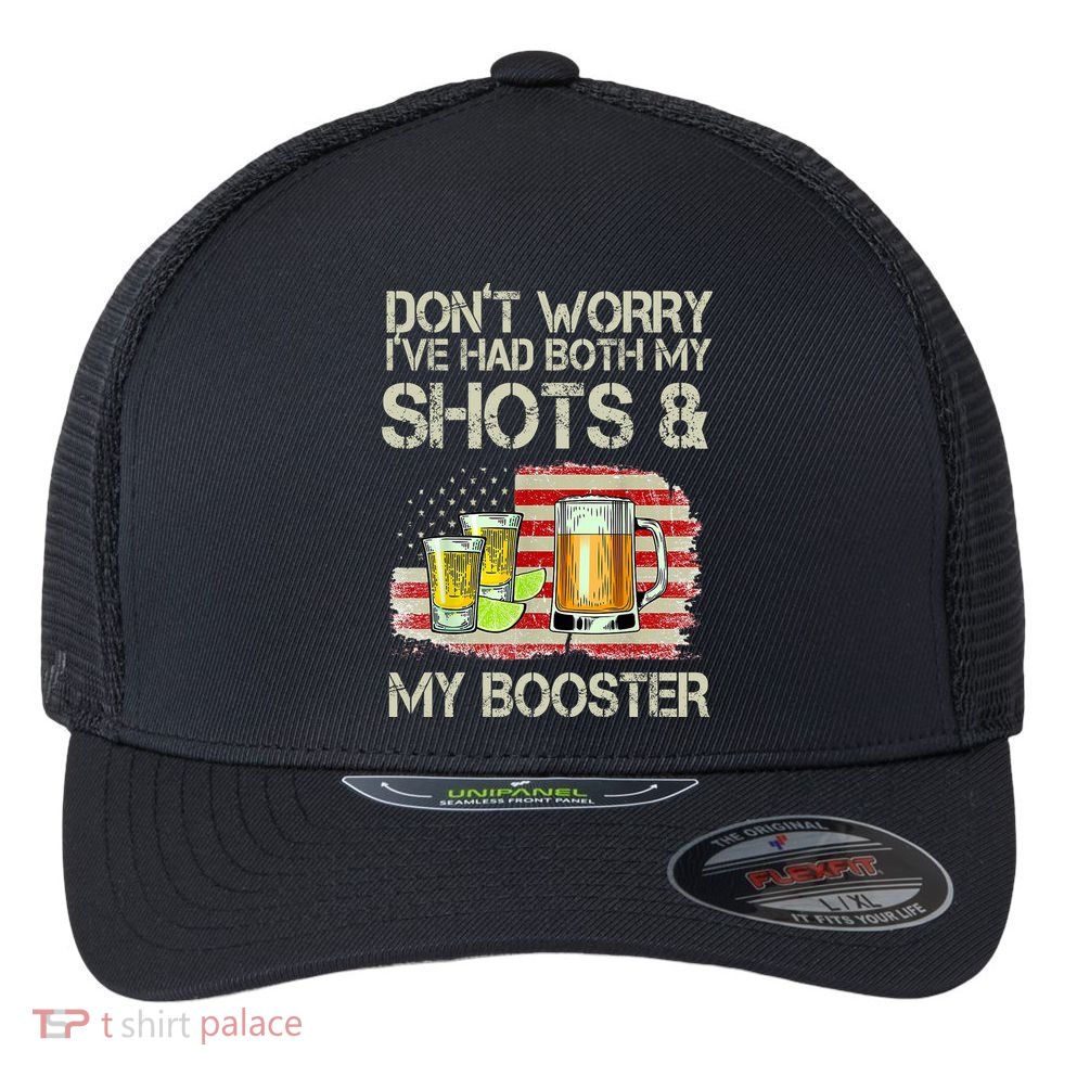Don't Worry I've Had Both My Shots And My Booster Beer Flexfit Unipanel Trucker Cap
