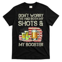 Don't Worry I've Had Both My Shots And My Booster Beer T-Shirt