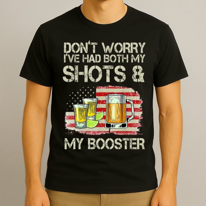 Don't Worry I've Had Both My Shots And My Booster Beer T-Shirt