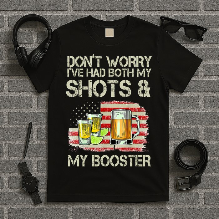 Don't Worry I've Had Both My Shots And My Booster Beer T-Shirt