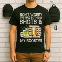 Don't Worry I've Had Both My Shots And My Booster Beer T-Shirt