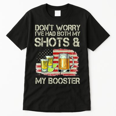 Don't Worry I've Had Both My Shots And My Booster Beer Tall T-Shirt