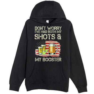 Don't Worry I've Had Both My Shots And My Booster Beer Premium Pullover Hoodie