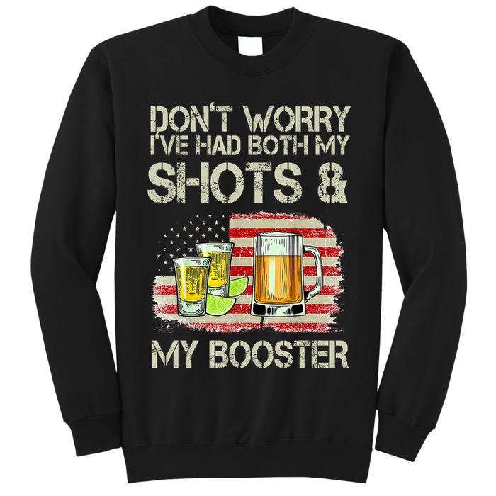 Don't Worry I've Had Both My Shots And My Booster Beer Tall Sweatshirt