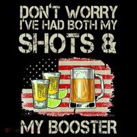 Don't Worry I've Had Both My Shots And My Booster Beer Toddler Sweatshirt