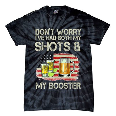 Don't Worry I've Had Both My Shots And My Booster Beer Tie-Dye T-Shirt