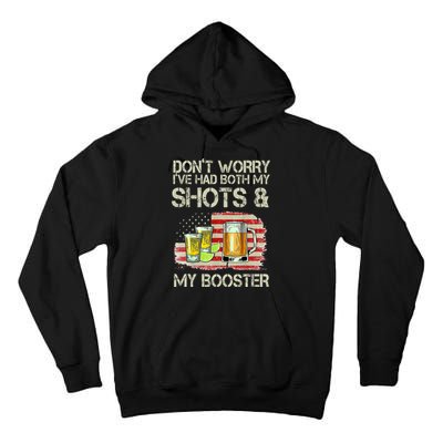Don't Worry I've Had Both My Shots And My Booster Beer Tall Hoodie