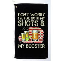 Don't Worry I've Had Both My Shots And My Booster Beer Golf Towel